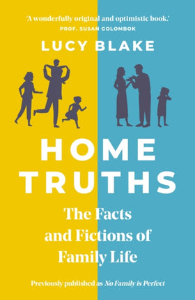 Home Truths: The Facts and Fictions of Family Life