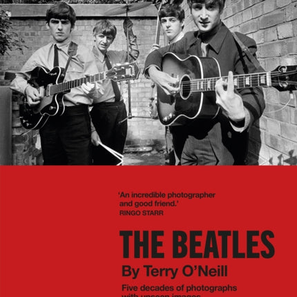 The Beatles by Terry O'Neill: Five decades of photographs, with unseen images