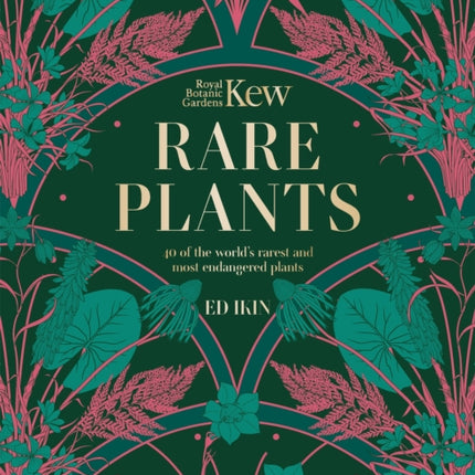 Kew - Rare Plants: The world's unusual and endangered plants