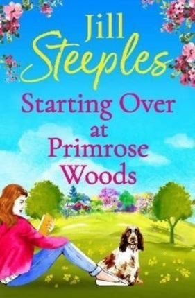 Starting Over at Primrose Woods: Escape to the countryside for the start of a brand new series from Jill Steeples