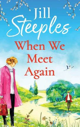When We Meet Again: An unforgettable, uplifting romantic read from Jill Steeples