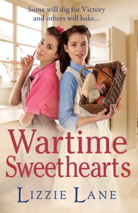 Wartime Sweethearts: The start of a heartwarming historical series by Lizzie Lane