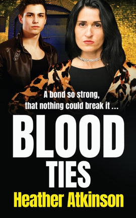 Blood Ties: A heart-stopping, gritty gangland