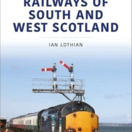 Railways of South and West Scotland