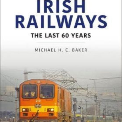 Irish Railways: The Last Sixty Years