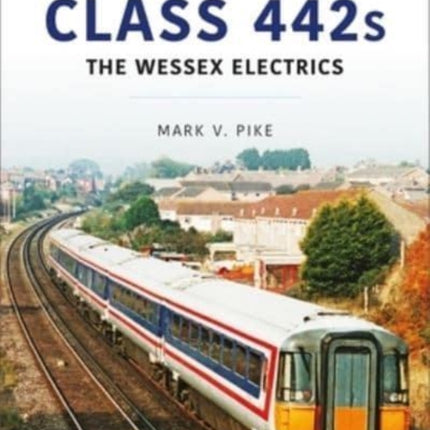 Class 442s: The Wessex Electrics