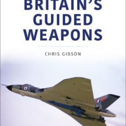 Britain's Guided Weapons