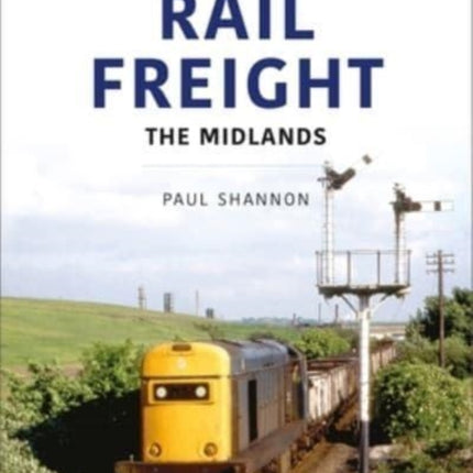 Rail Freight: The Midlands