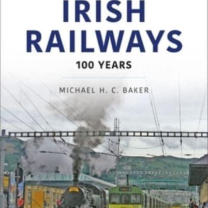 Irish Railways: 100 Years