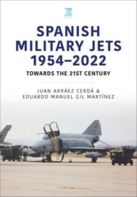 Spanish Military Jets  1954–2022: Towards the