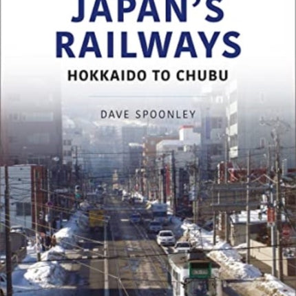 Japan's Railways: Hokkaido to Chubu