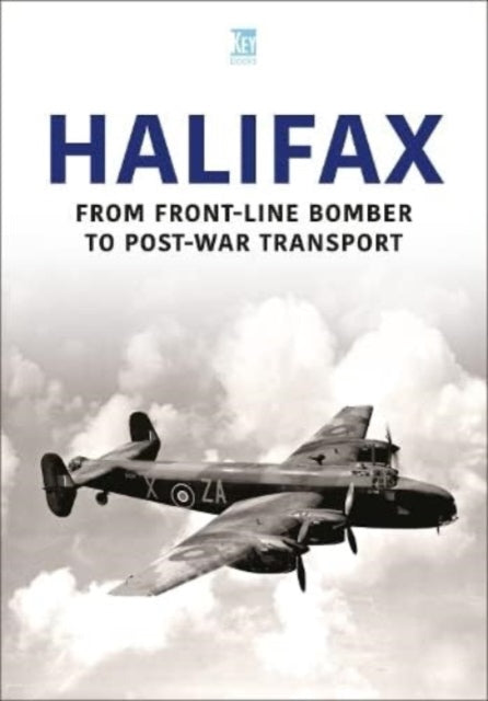 Halifax: From Front-Line Bomber to Post-War