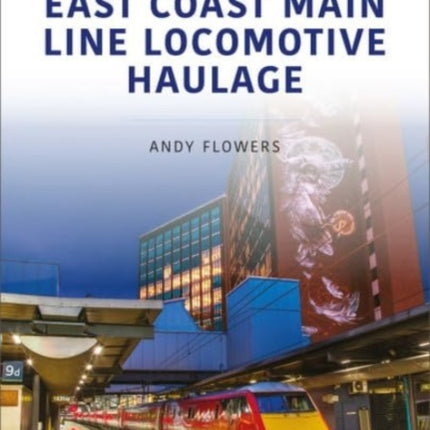 East Coast Main Line Locomotive Haulage