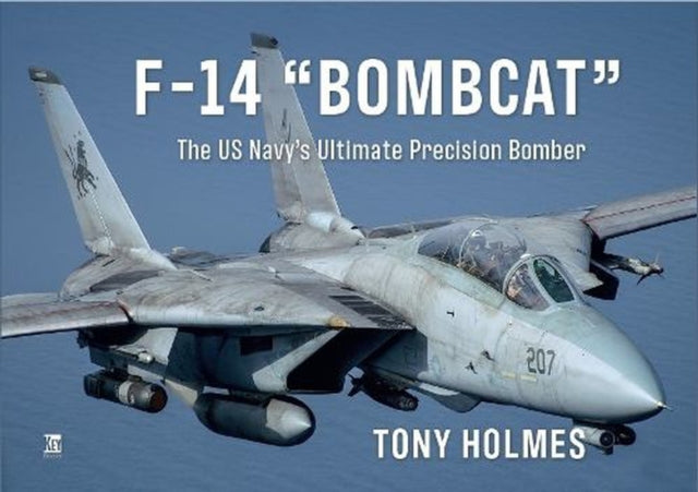 F-14 Bombcat: The US Navy's Ultimate Precision