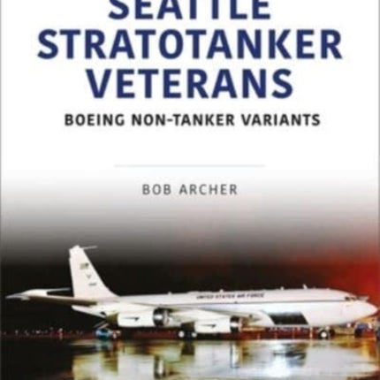 Seattle Stratotanker Veterans: Boeing Non-Tanker