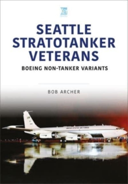 Seattle Stratotanker Veterans: Boeing Non-Tanker