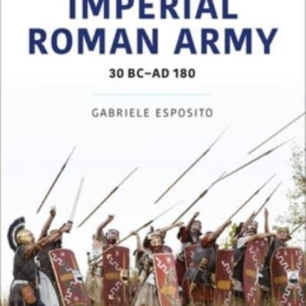 Imperial Roman Army: 30 BC-AD 180