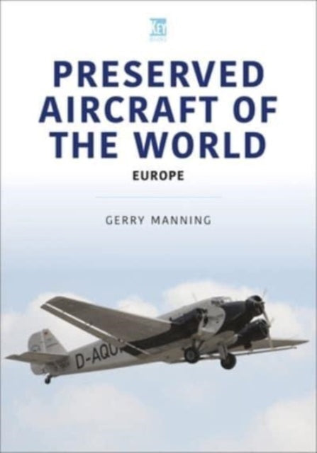 Preserved Aircraft of the World: Europe