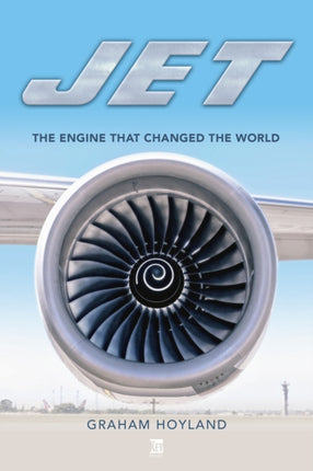 Jet: The Engine the Changed the World
