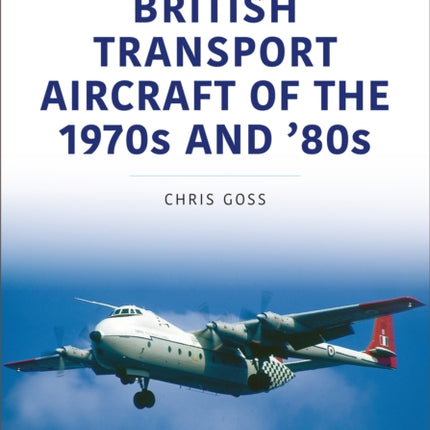 British Transport Aircraft of the 1970s and '80s