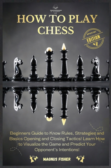 How to Play Chess: 2 BOOKS IN 1: Beginners Guide