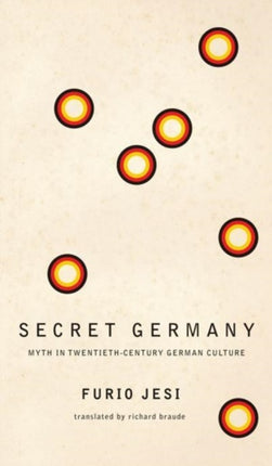 Secret Germany – Myth in Twentieth–Century German