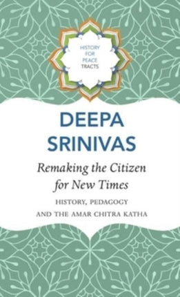 Remaking the Citizen for New Times – History, Pedagogy and the Amar Chitra Katha