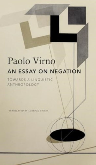 An Essay on Negation: For a Linguistic Anthropology