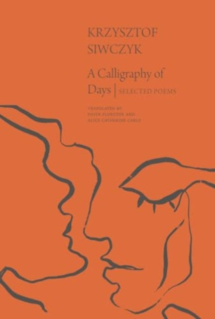 A Calligraphy of Days  Selected Poems