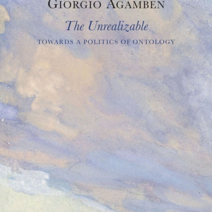 The Unrealizable  Towards a Politics of Ontology