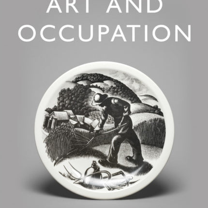 Art and Occupation: A Collection of Articles Exploring Images of Work first published in 'Occupational Medicine' 2008 – 2018