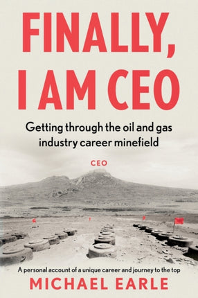 Finally, I am CEO: Getting through the oil and