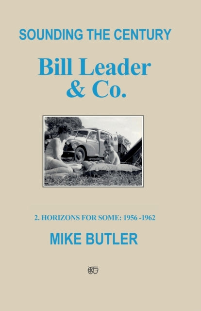 Sounding the Century: Bill Leader & Co: 2 – Horizons For Some 1956-1962