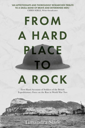 From a Hard Place to a Rock: First-Hand Accounts of Soldiers of the British Expeditionary Force on the Run in World War Two