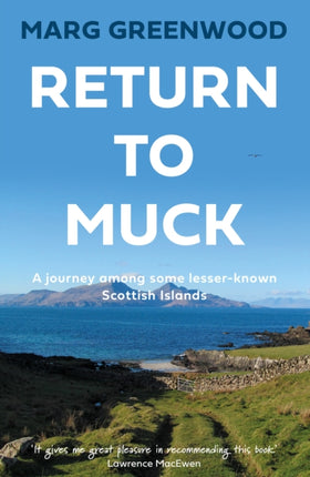 Return to Muck: A journey among some lesser-known Scottish Islands