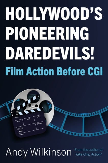 Hollywood’s Pioneering Daredevils!: Film Action Before CGI