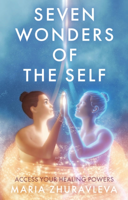 Seven Wonders of The Self: Access your Healing