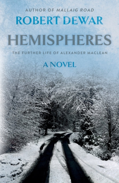 Hemispheres: The Further Life of Alexander Maclean