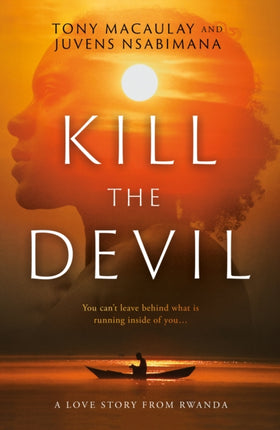 Kill the Devil: A Love Story from Rwanda