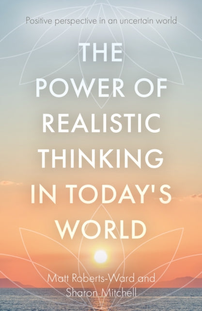 The Power of Realistic Thinking in Today's World