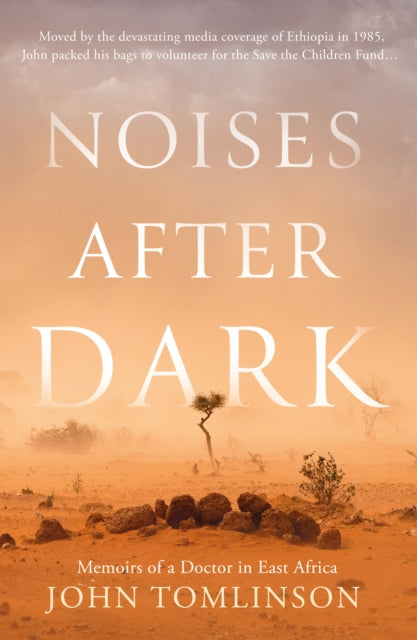 Noises After Dark: Memoirs of a Doctor in East Africa