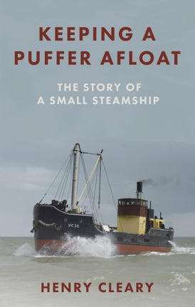 Keeping a Puffer Afloat: The Story of a Small Steamship