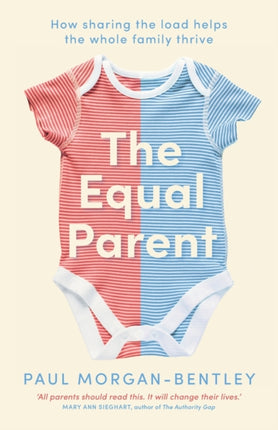 The Equal Parent: How sharing the load helps the