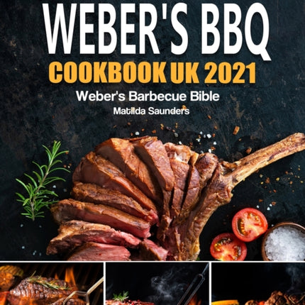 Weber's BBQ Cookbook UK 2021: Weber's Barbecue
