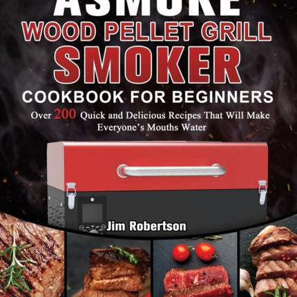 ASMOKE Wood Pellet Grill & Smoker Cookbook For