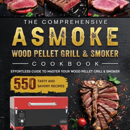 The Comprehensive ASMOKE Wood Pellet Grill &