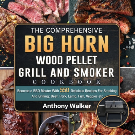 The Comprehensive BIG HORN Wood Pellet Grill And