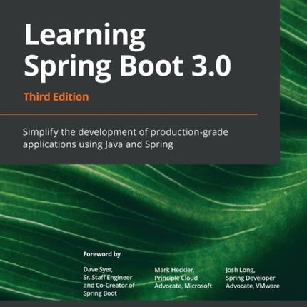 Learning Spring Boot 3.0: Simplify the development of production-grade applications using Java and Spring