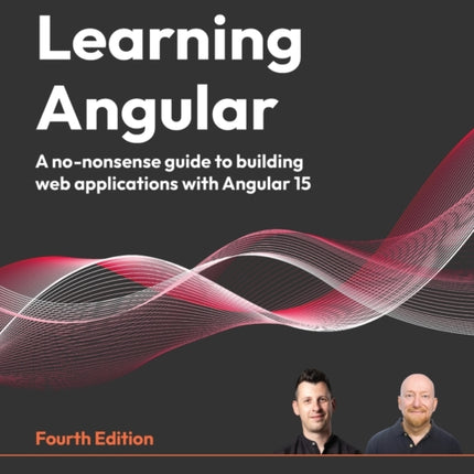 Learning Angular: A no-nonsense guide to building web applications with Angular 15