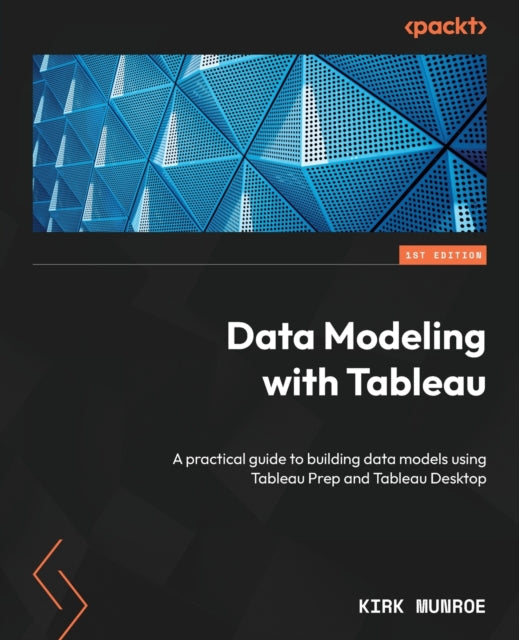 Data Modeling with Tableau: A practical guide to